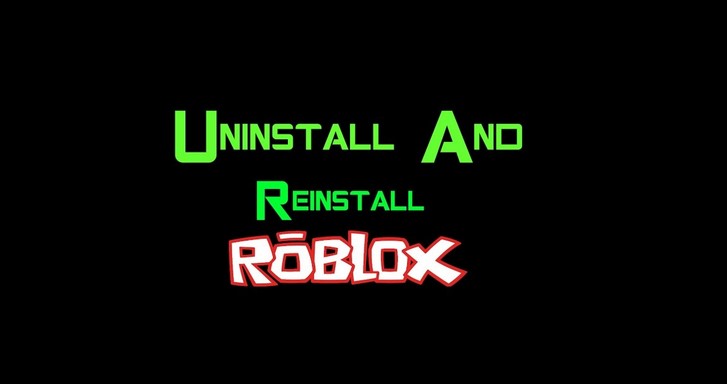 Reinstall roblox 